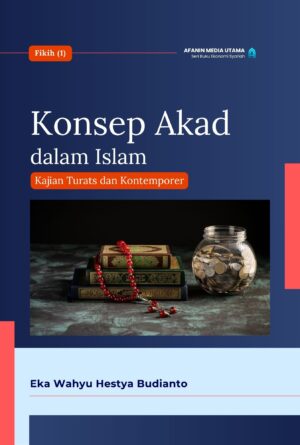 Konsep Akad dalam Islam: Kajian Turats dan Kontemporer