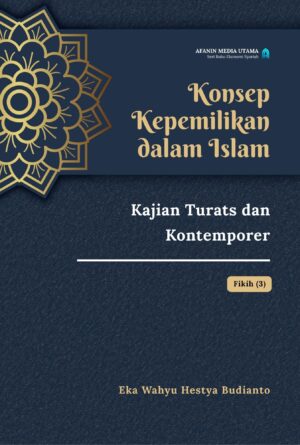 Konsep Kepemilikan dalam Islam: Kajian Turats dan Kontemporer