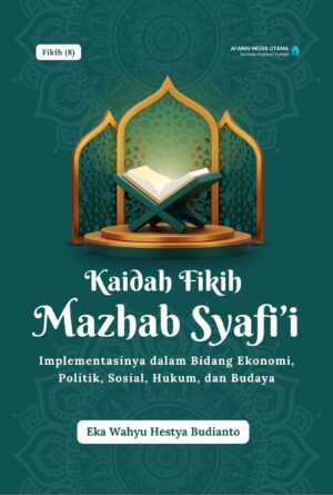Kaidah Fikih Mazhab Syafi’i: Implementasinya dalam Bidang Ekonomi, Politik, Sosial, Hukum, dan Budaya