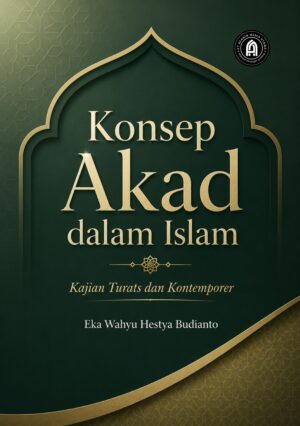 Konsep Akad dalam Islam: Kajian Turats dan Kontemporer