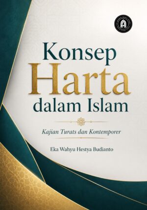 Konsep Harta dalam Islam: Kajian Turats dan Kontemporer