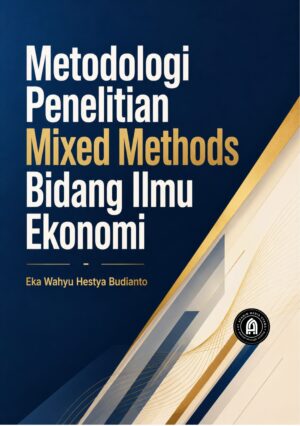 Metodologi Penelitian Mixed Methods Ilmu Ekonomi
