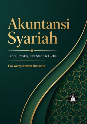 Akuntansi Syariah: Teori, Praktik, dan Standar Global