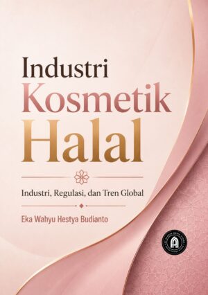 Industri Kosmetik Halal: Industri, Regulasi, dan Tren Global