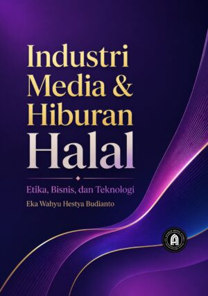 Industri Media dan Hiburan Halal: Etika, Bisnis, dan Teknologi