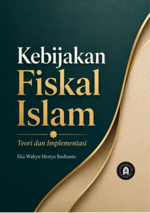 Kebijakan Fiskal Islam: Teori dan Implementasi