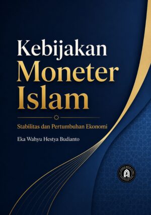 Kebijakan Moneter Islam: Stabilitas dan Pertumbuhan Ekonomi