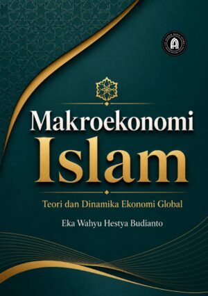 Makroekonomi Islam: Teori dan Dinamika Ekonomi Global