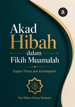 Akad Hibah dalam Fikih Muamalah: Kajian Turats dan Kontemporer