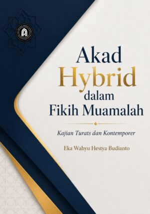 Akad Hybrid dalam Fikih Muamalah: Kajian Turats dan Kontemporer