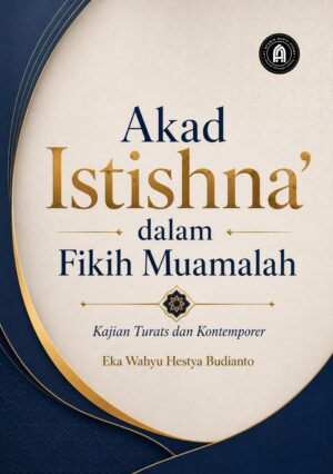Akad Istishna’ dalam Fikih Muamalah: Kajian Turats dan Kontemporer
