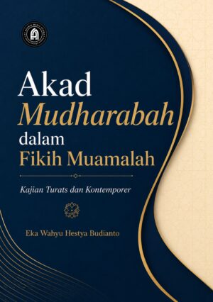 Akad Mudharabah dalam Fikih Muamalah: Kajian Turats dan Kontemporer