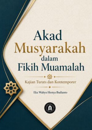 Akad Musyarakah dalam Fikih Muamalah: Kajian Turats dan Kontemporer