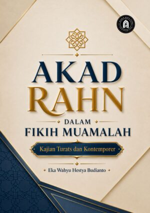 Akad Rahn dalam Fikih Muamalah: Kajian Turats dan Kontemporer