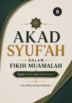 Akad Syuf’ah dalam Fikih Muamalah: Kajian Turats dan Kontemporer
