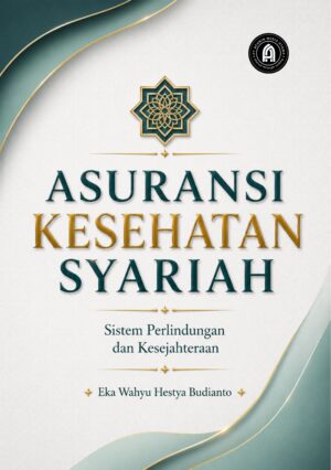 Asuransi Kesehatan Syariah: Sistem Perlindungan dan Kesejahteraan