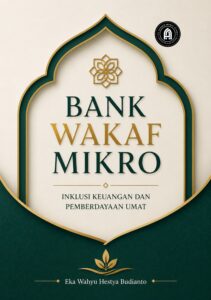 Bank Wakaf Mikro: Inklusi Keuangan dan Pemberdayaan Umat